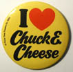 I Love Chuck E. Cheese Button